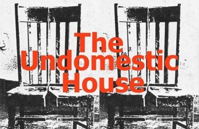 The undomestic house